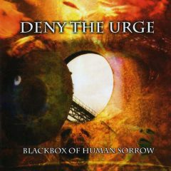 Deny The Urge – Blackbox Of Human Sorrow