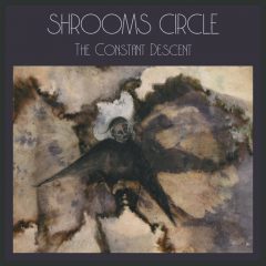 Shrooms Circle – The Constant Descent